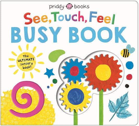 See, Touch, Feel Busy Book: The Ultimate Sensory Book